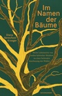 Cover: Im Namen der B&auml;ume - Matthes & Seitz Berlin