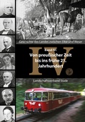 Cover: Geschichte des Landes zwischen Elbe und Weser / Von preu&szlig;ischer Zeit bis ins fr&uuml;he 21. Jahrhundert - Landschaftsverband Stade