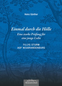 Abbildung von: Einmal durch die Hölle - Eine starke Prüfung für eine junge Liebe - edition lesezeichen von STEFFEN MEDIA GmbH