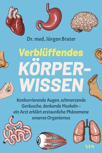 Abbildung von: Verblüffendes Körperwissen - Yes Publishing