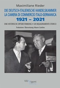 Cover: DIE DEUTSCH-ITALIENISCHE HANDELSKAMMER 1921-2021 | LA CAMERA DI COMMERCIO ITALO-GERMANICA 1921-2021 - Nova MD