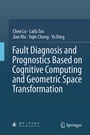 Cover: Fault Diagnosis and Prognostics Based on Cognitive Computing and Geometric Space Transformation - Springer