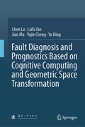 Cover: Fault Diagnosis and Prognostics Based on Cognitive Computing and Geometric Space Transformation - Springer