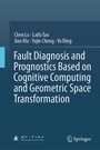 Cover: Fault Diagnosis and Prognostics Based on Cognitive Computing and Geometric Space Transformation - Springer