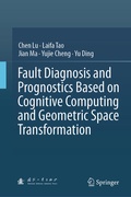 Cover: Fault Diagnosis and Prognostics Based on Cognitive Computing and Geometric Space Transformation - Springer