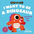 Cover: Move and Play: I Want to Be a Dinosaur - Oxford University Press