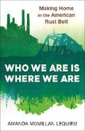 Cover: Who We Are Is Where We Are - Columbia University Press