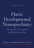 Cover: Harris' Developmental Neuropsychiatry: The Interface with Cognitive and Social Neuroscience - Oxford University Press Inc