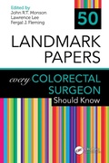 Cover: 50 Landmark Papers every Colorectal Surgeon Should Know - CRC Press