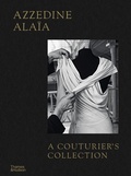 Cover: Azzedine Alaia: A Couturier's Collection - Thames & Hudson Ltd
