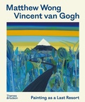 Cover: Matthew Wong - Vincent van Gogh - Thames & Hudson Ltd