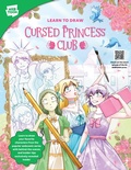 Cover: Learn to Draw Cursed Princess Club - Walter Foster Publishing