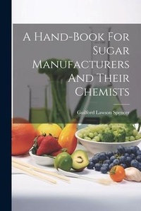 Abbildung von: A Hand-book For Sugar Manufacturers And Their Chemists - Legare Street Press