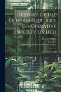 Cover: History Of The Oldham Equitable Co-operative Society Limited - Legare Street Press