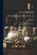 Cover: The Flora Homoeopathica; Volume 1 - Legare Street Press
