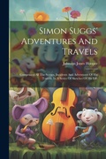 Cover: Simon Suggs' Adventures And Travels - Legare Street Press