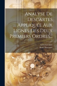 Abbildung von: Analyse De Descartes Appliquee Aux Lignes Des Deux Premiers Ordres... - Legare Street Press