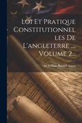 Cover: Loi Et Pratique Constitutionnelles De L'angleterre ..., Volume 2... - Legare Street Press