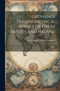 Cover: Ordnance Trigonometrical Survey Of Great Britain And Ireland - Legare Street Press