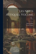 Cover: Les Nuits Attiques, Volume 1... - Legare Street Press