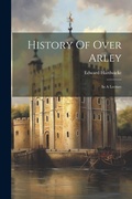 Cover: History Of Over Arley - Legare Street Press