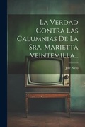 Cover: La Verdad Contra Las Calumnias De La Sra. Marietta Veintemilla... - Legare Street Press