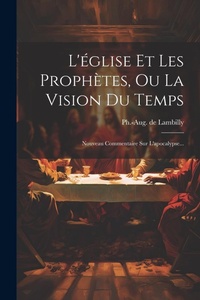 Bild: L'eglise Et Les Prophetes, Ou La Vision Du Temps - Legare Street Press