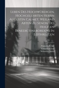 Cover: Leben Des Hochwuerdigen, Hochgelehrten Herrn Augustin Calmet, Weiland Abten Zu Senon Des Heiligen Benedictinerordens In Lothringen - Legare Street Press