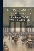 Cover: Deutschland im Achtzehnten Jahrhundert, zweite Ausgabe - Legare Street Press