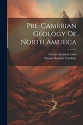 Cover: Pre-cambrian Geology Of North America - Legare Street Press