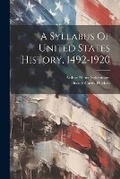 Cover: A Syllabus Of United States History, 1492-1920 - Legare Street Press