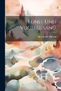 Cover: Kunst und Vogelgesang - Legare Street Press