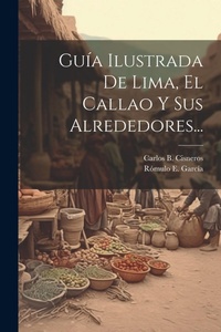 Abbildung von: Guia Ilustrada De Lima, El Callao Y Sus Alrededores... - Legare Street Press