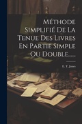 Cover: Methode Simplifie De La Tenue Des Livres En Partie Simple Ou Double...... - Legare Street Press
