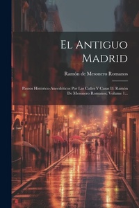 Abbildung von: El Antiguo Madrid - Legare Street Press