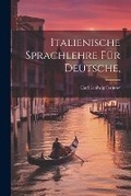 Cover: Italienische Sprachlehre Fuer Deutsche, - Legare Street Press