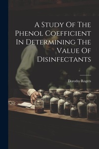 Abbildung von: A Study Of The Phenol Coefficient In Determining The Value Of Disinfectants - Legare Street Press