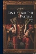 Cover: Ein Fest auf der Bastille. - Legare Street Press