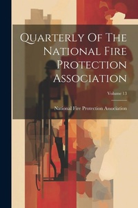Enlarge image Cover: Quarterly Of The National Fire Protection Association; Volume 13 - Legare Street Press