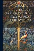 Cover: Rhythmische Analyse der Rede Ciceros pro S. Roscio Amerino. - Legare Street Press