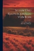 Cover: Sitten und Kulturgemaelde von Rom - Legare Street Press