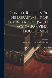 Bild: Annual Reports Of The Department Of The Interior ... [with Accompanying Documents] - Legare Street Press