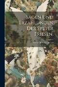 Cover: Sagen und Erzaehlungen der Sylter Friesen. - Legare Street Press
