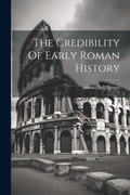 Cover: The Credibility Of Early Roman History - Legare Street Press