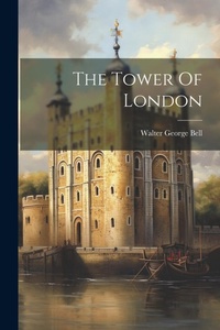 Enlarge image Cover: The Tower Of London - Legare Street Press