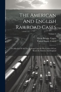 Cover: The American And English Railroad Cases - Legare Street Press