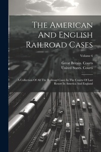 Abbildung von: The American And English Railroad Cases - Legare Street Press