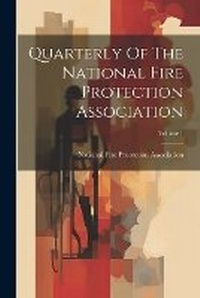 Enlarge image Cover: Quarterly Of The National Fire Protection Association; Volume 1 - Legare Street Press