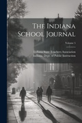 Cover: The Indiana School Journal; Volume 5 - Legare Street Press
