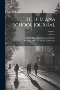 Enlarge image Cover: The Indiana School Journal; Volume 5 - Legare Street Press